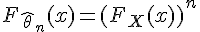 \Large{F_{\hat{\theta}_n}(x)=(F_X(x))^n